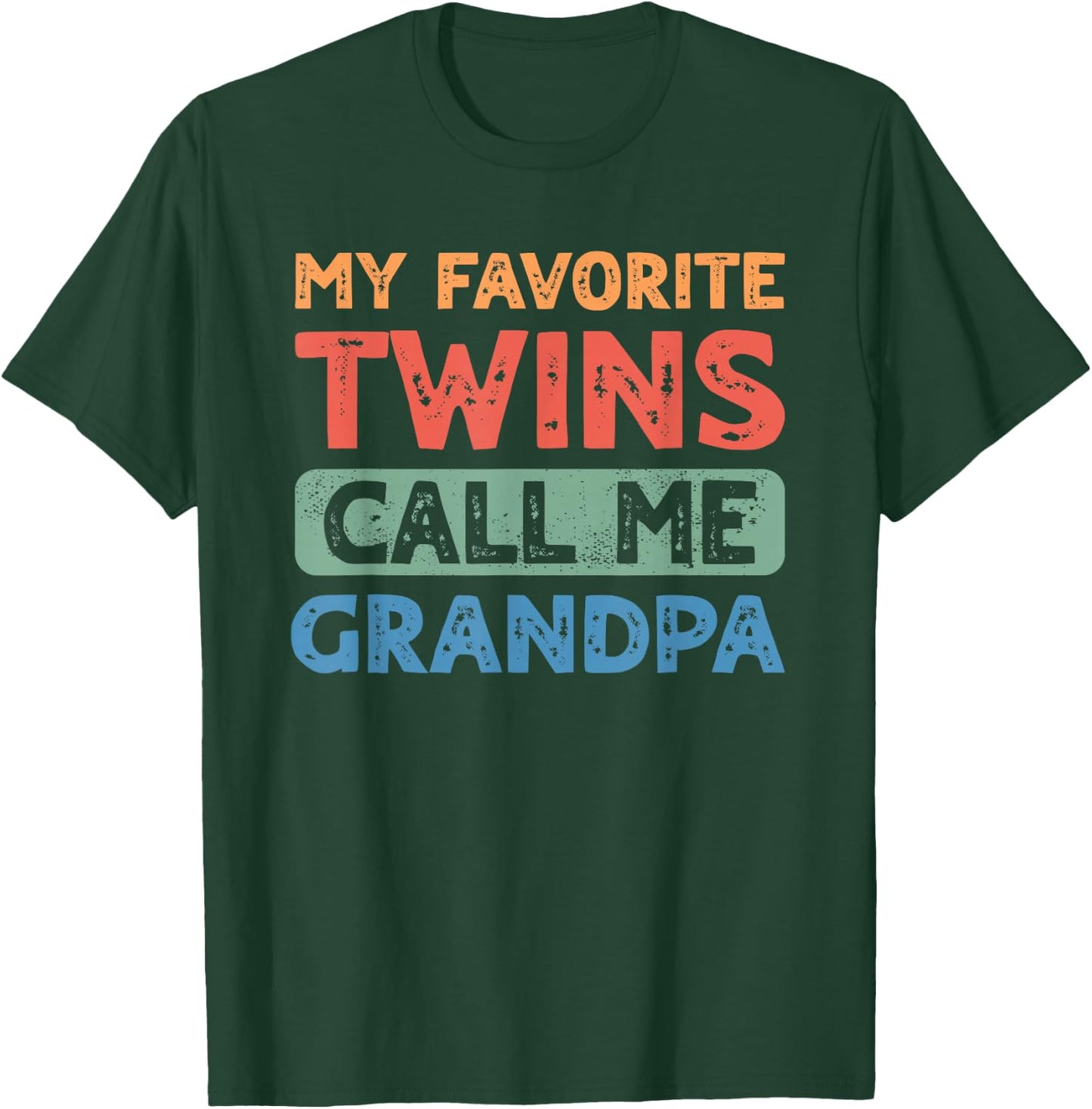 My Favorite Twins Call Me Grandpa Men Grandson Granddaughter T-Shirt - T-Shirt | Forest