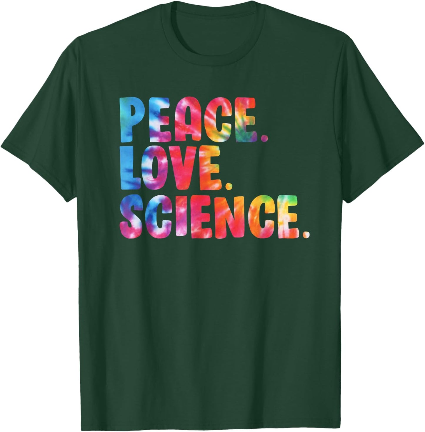 Peace Love Science Funny Awesome Tie Dye T-Shirt - T-Shirt | Forest