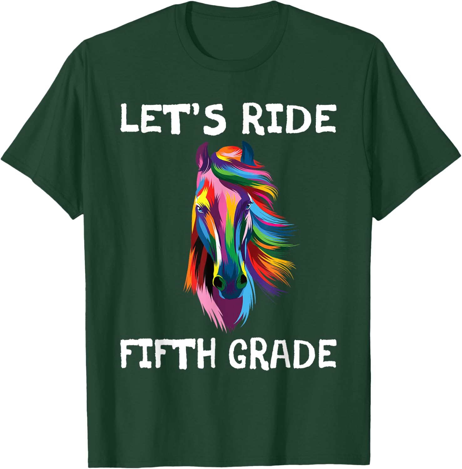 Let's Ride Fifth Grade Back To School Horse Girls T-Shirt - T-Shirt | Forest
