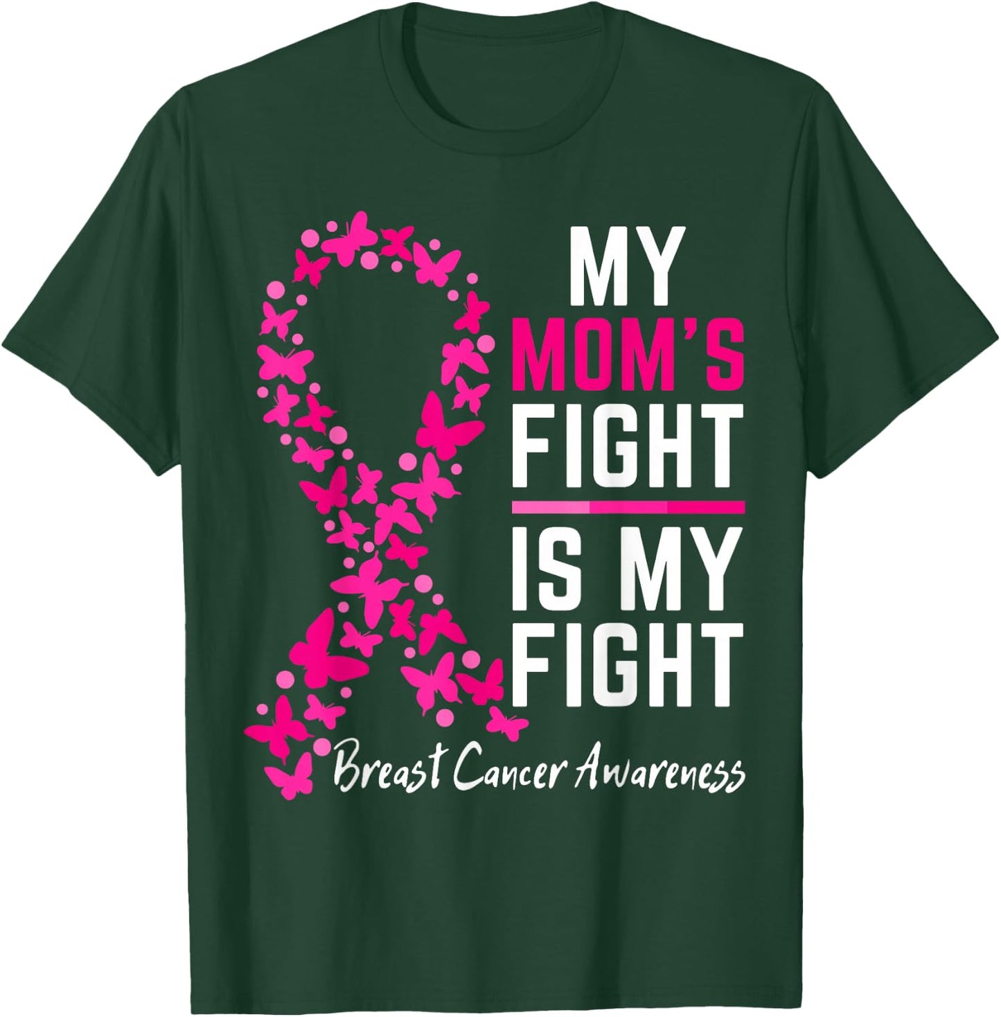 Mom's Fight is My Fight Support Cute Breast cancer awareness T-Shirt - T-Shirt | Forest