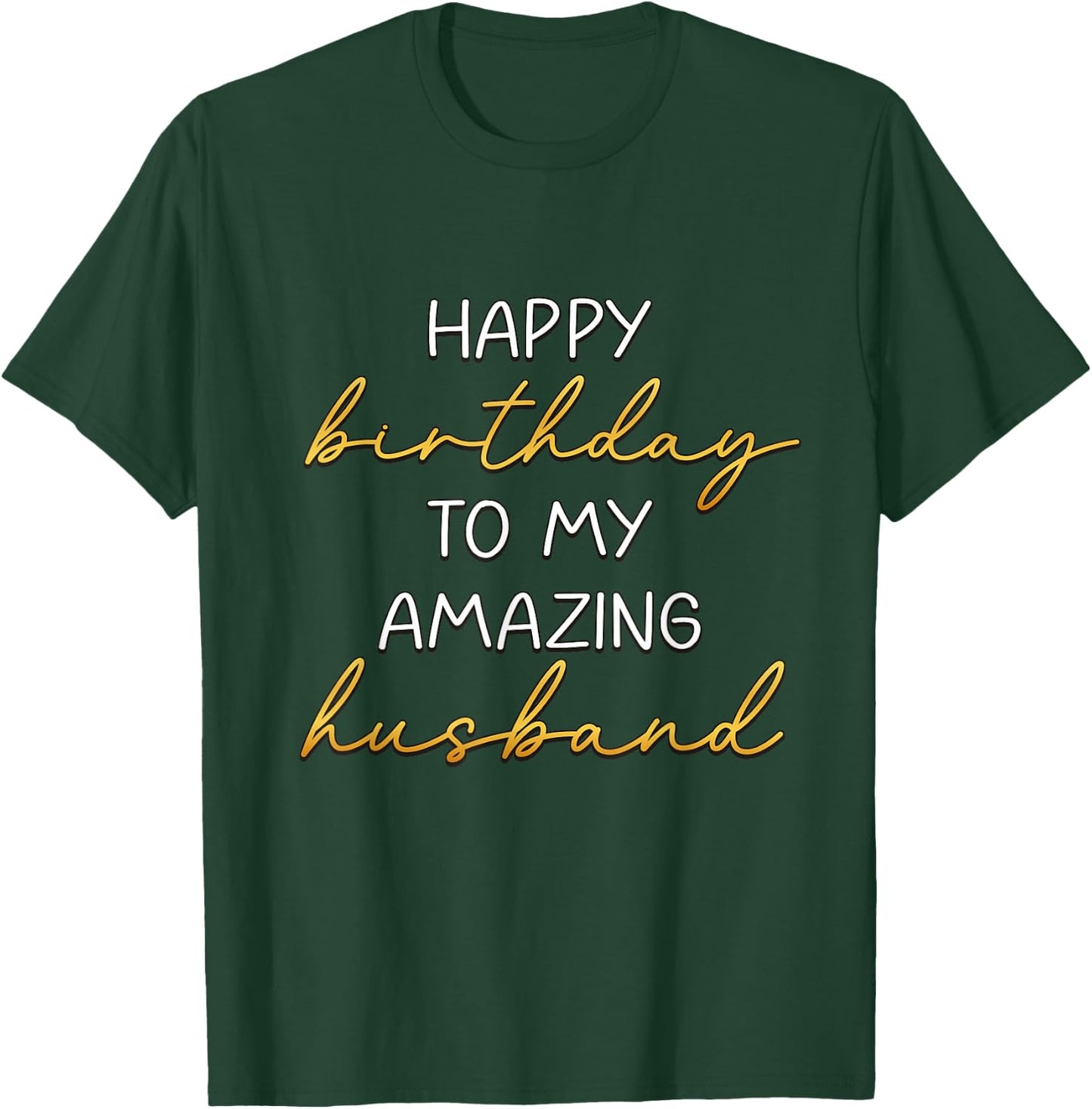 Happy Birthday to My Amazing Husband Bday Party T-Shirt - T-Shirt | Forest