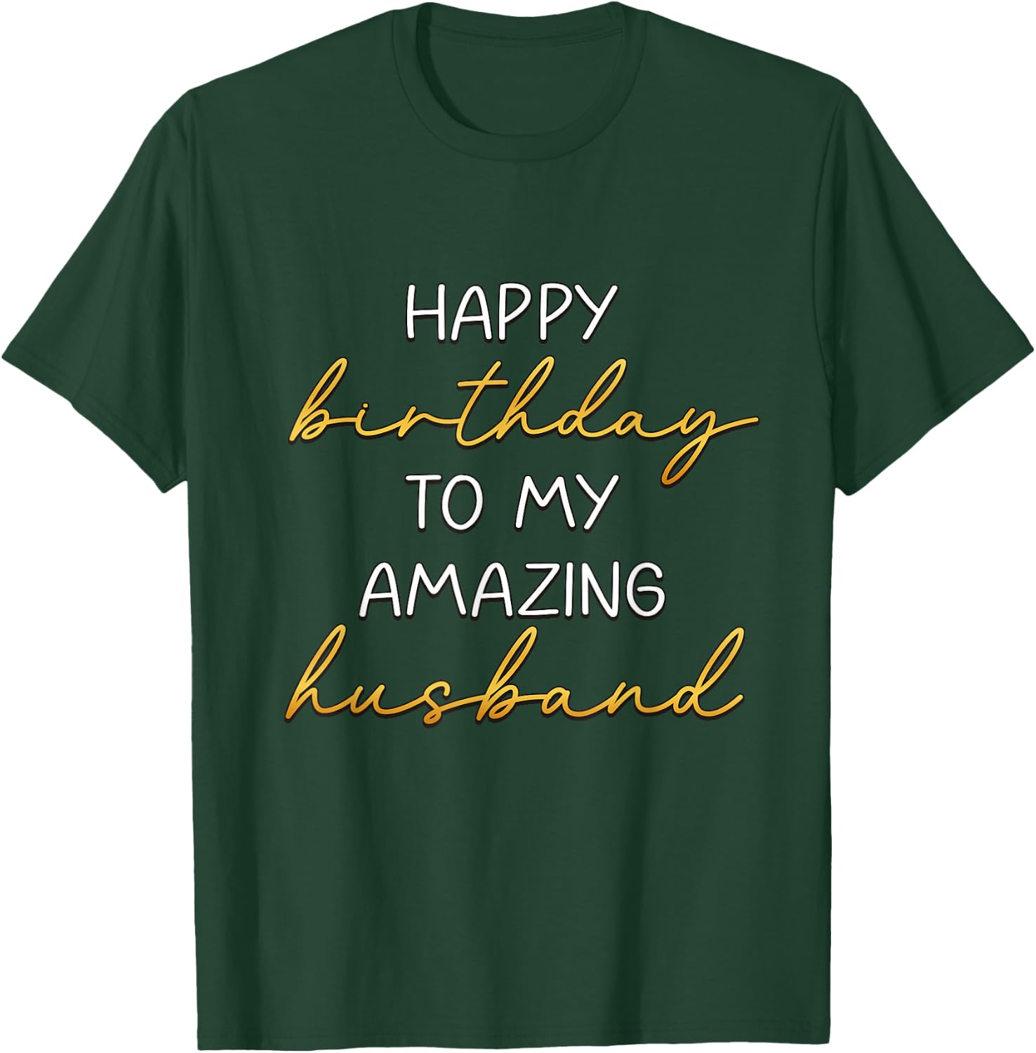Happy Birthday to My Amazing Husband Bday Party T-Shirt - T-Shirt | Forest