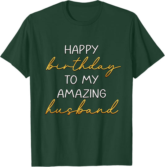 Happy Birthday to My Amazing Husband Bday Party T-Shirt - T-Shirt | Forest