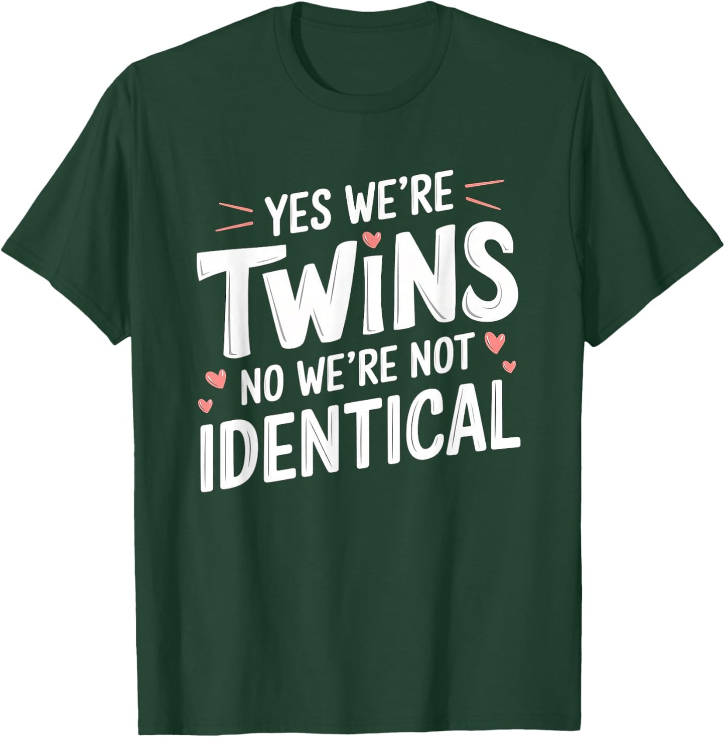 Yes We're Twins No We're Not Identical Cute Twin Humor T-Shirt - T-Shirt | Forest