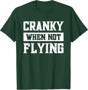 Cranky When Not Flying T-Shirt - T-Shirt | Forest