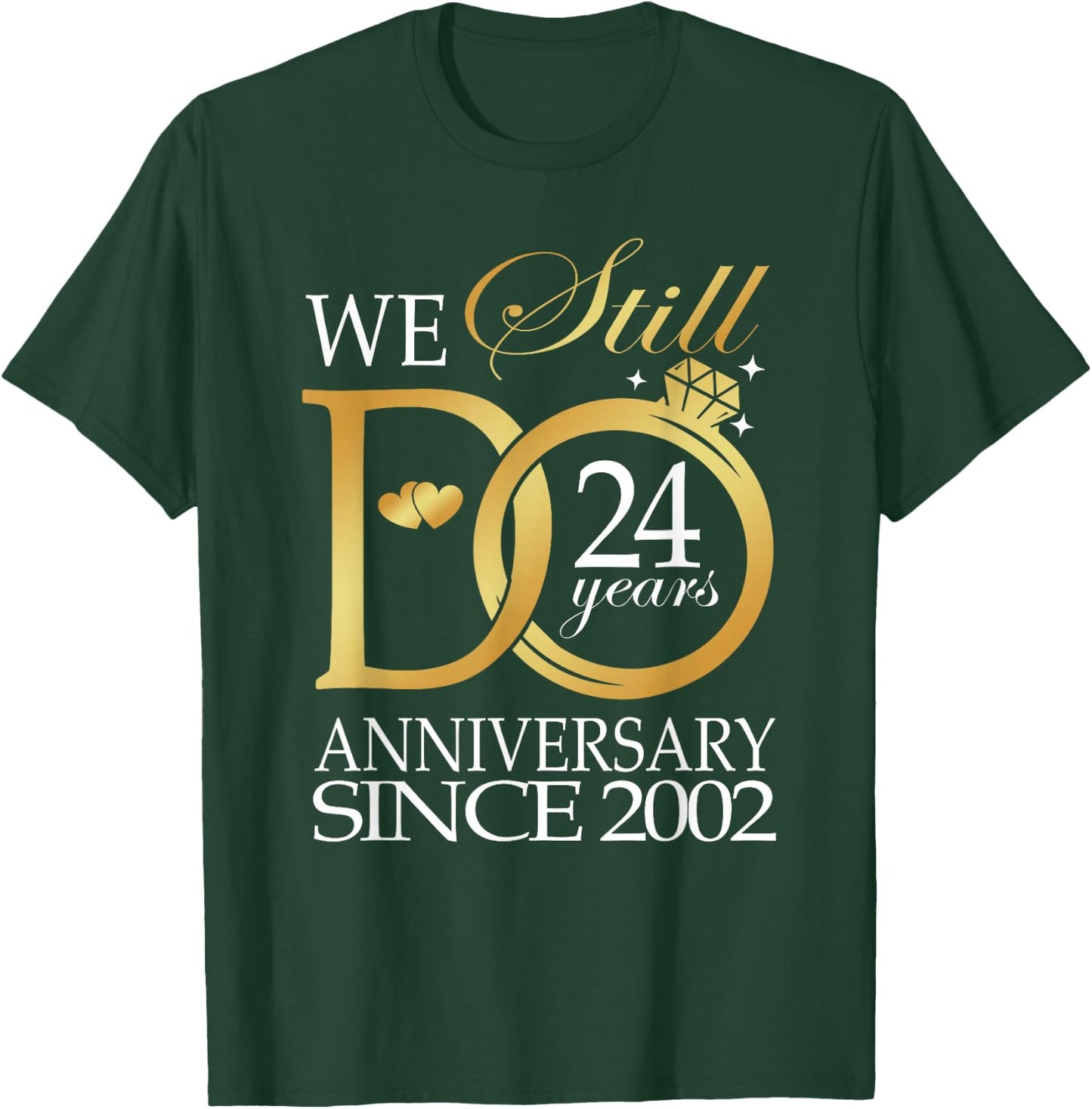 We Still Do 24 Year Since 2002 24th Wedding Anniversary T-Shirt - T-Shirt | Forest