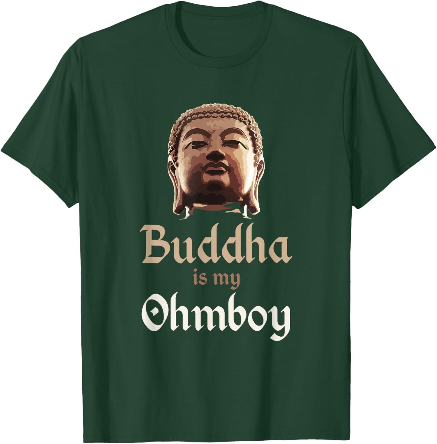 Buddha T Shirt "Buddha is My Ohmboy" Pun Shirts Men & Women T-Shirt - T-Shirt | Forest