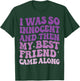 I was So Innocent and Then My Best Friend Came Along T-Shirt - T-Shirt | Forest