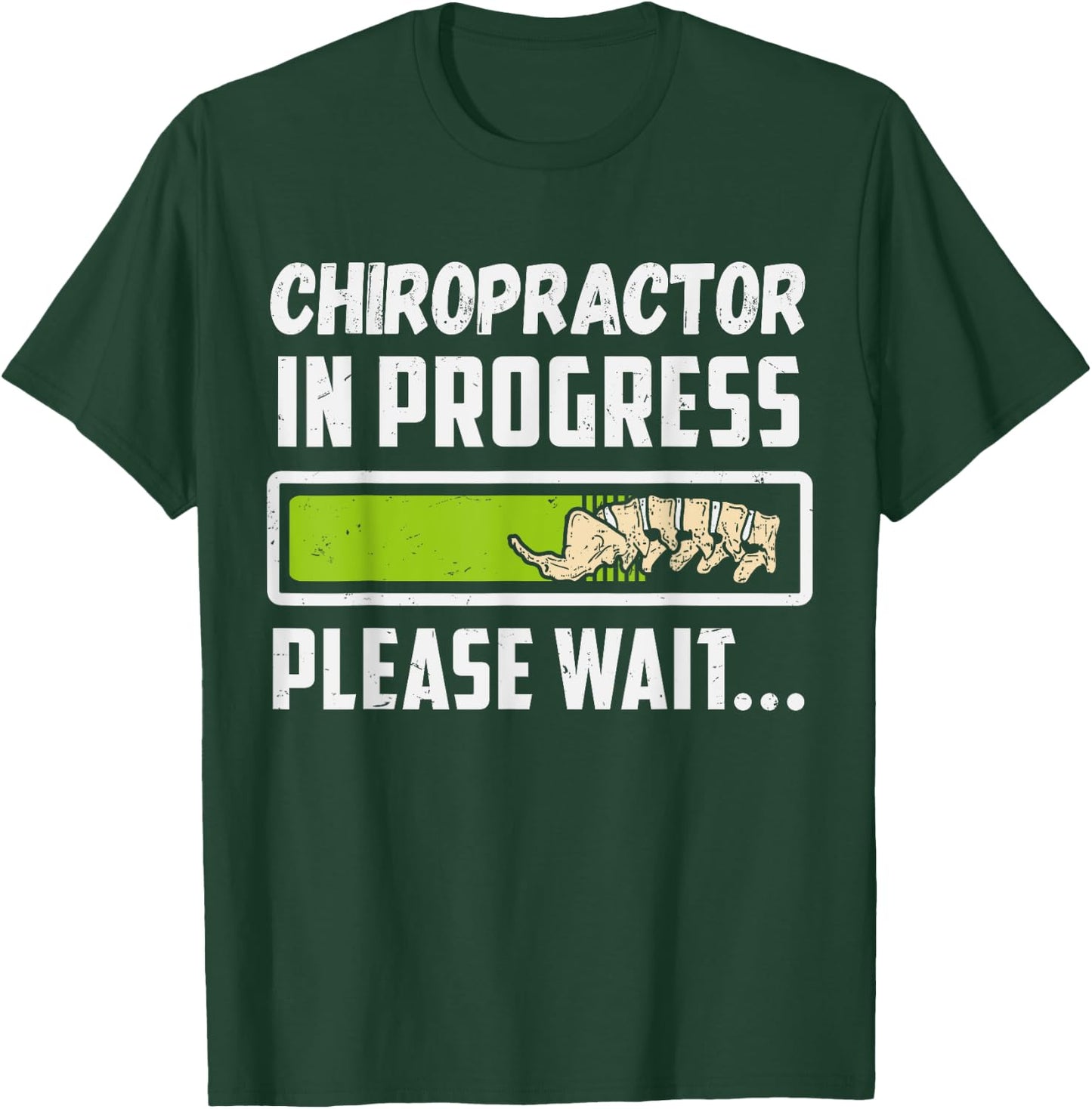 Chiropractor In Progress Chiropractic Future Chiropractor T-Shirt - T-Shirt | Forest