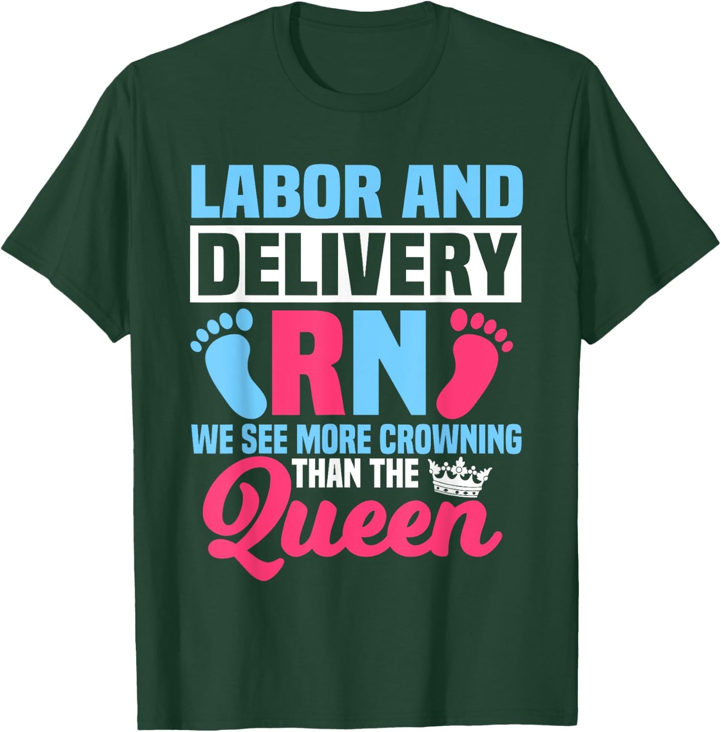 Labor And Delivery Nurse RN We See More Crowning Midwife T-Shirt - T-Shirt | Forest