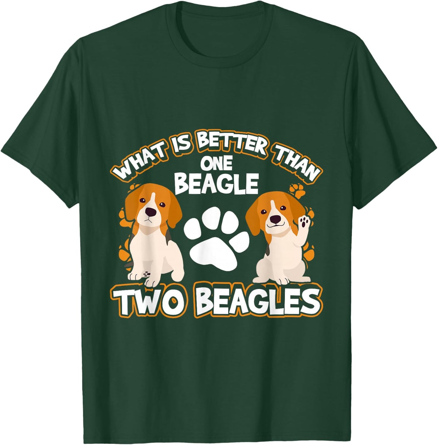 What is better than one beagle two beagles T-Shirt - T-Shirt | Forest