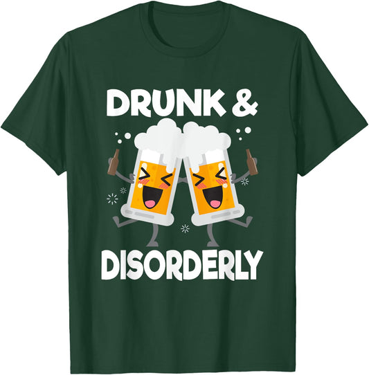 Drunk And Disorderly Funny Alcohol Drinking T-Shirt - T-Shirt | Forest