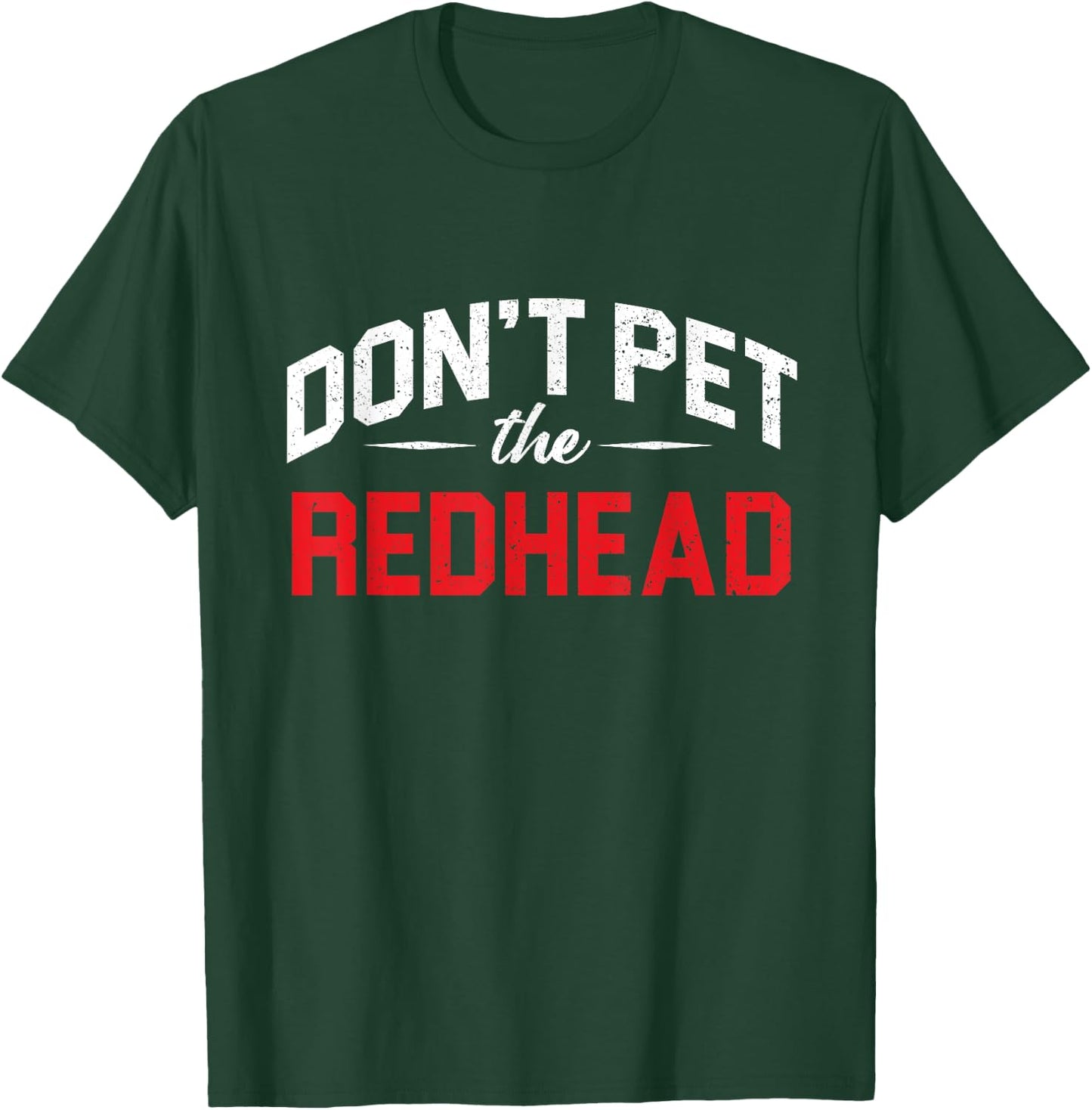 Funny Don´t Pet Redhead Ginger Orange Hair Irish Red Head T-Shirt - T-Shirt | Forest