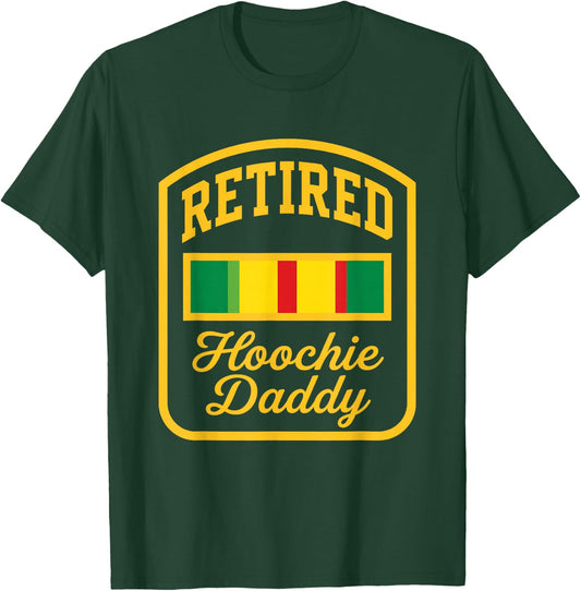 Retired Hoochie Daddy T-Shirt - T-Shirt | Forest
