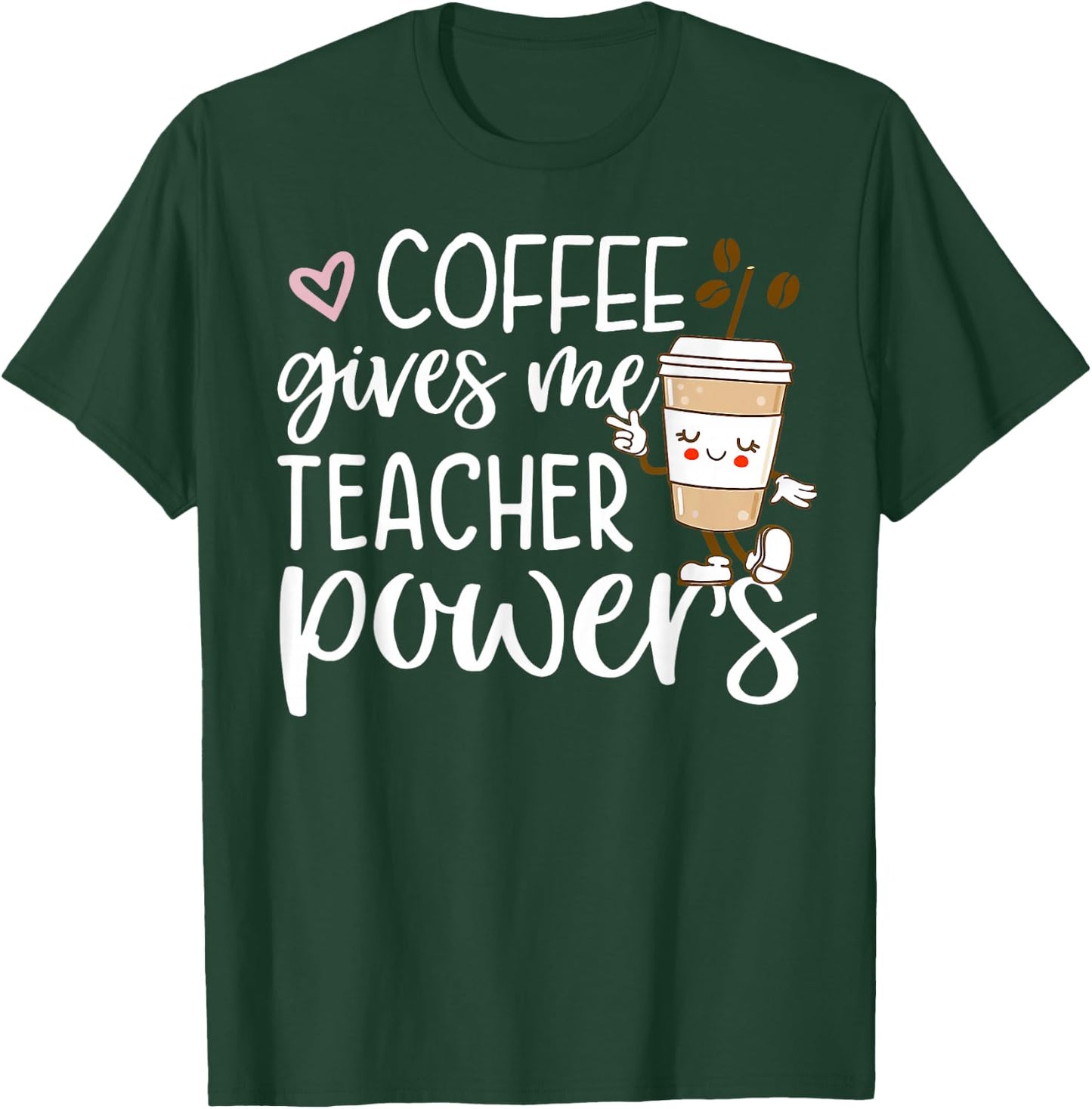 Coffee Gives Me Teacher Powers Back To School Funny Cute T-Shirt - T-Shirt | Forest