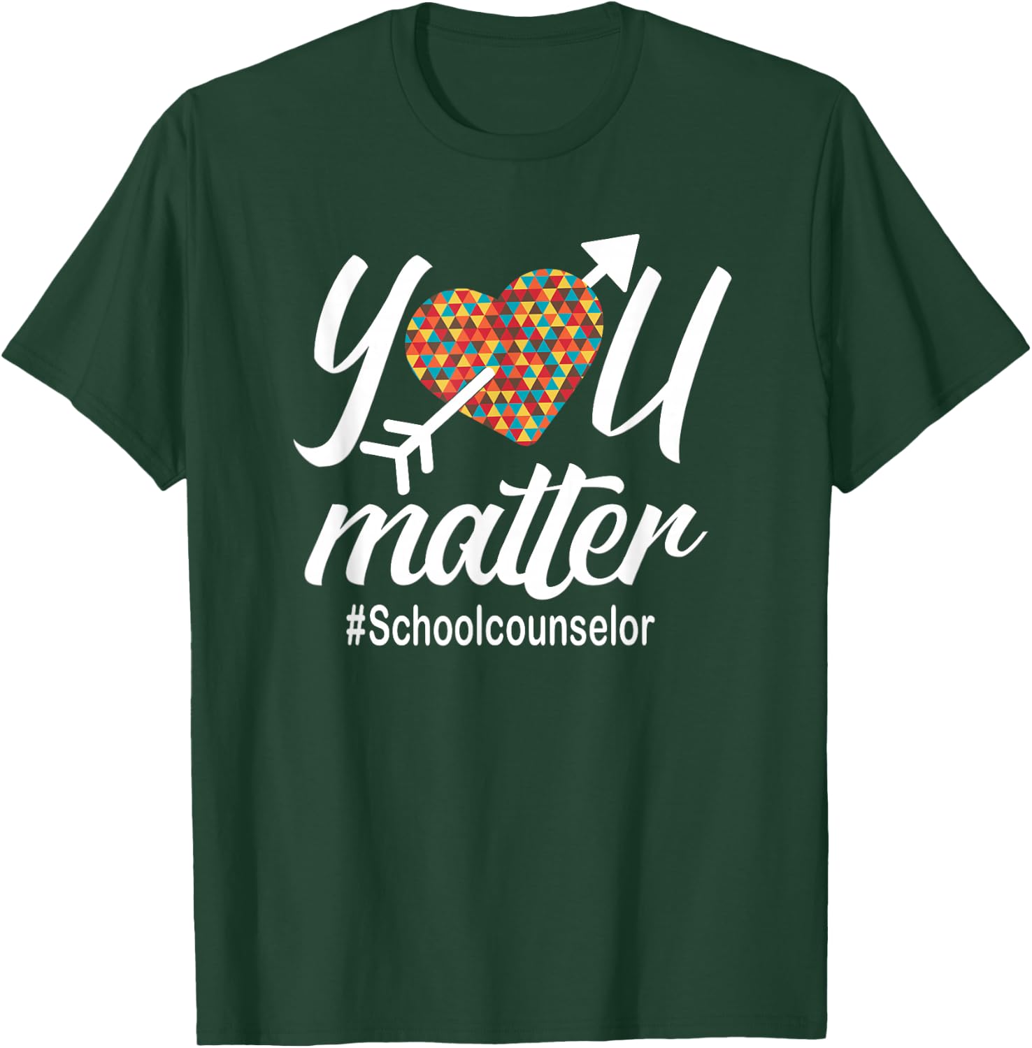School Counselor You Matter Heart T-Shirt - T-Shirt | Forest