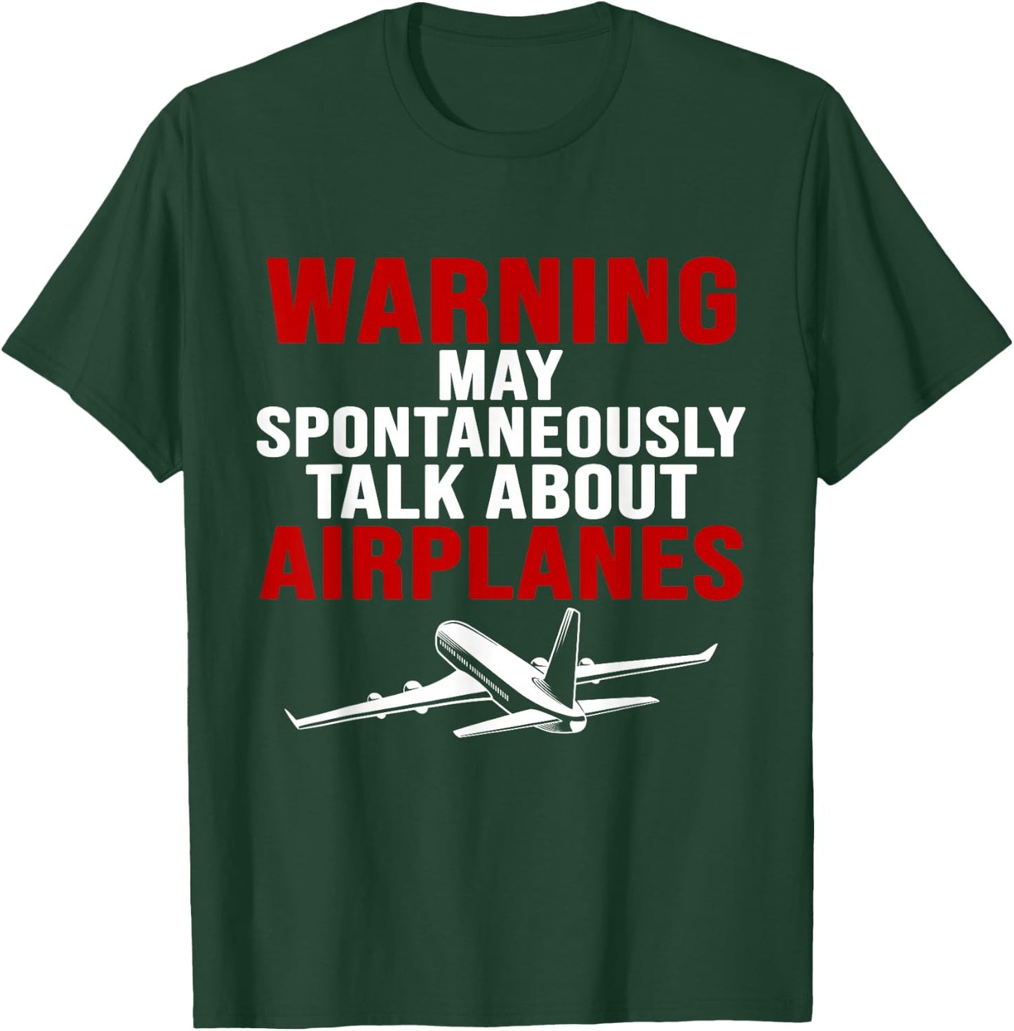 Warning I May Spontaneously Talk About Airplanes T-Shirt - T-Shirt | Forest