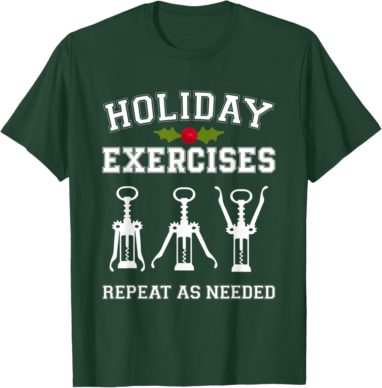 Holiday Exercies Repeat As Needed Apparel T-Shirt - T-Shirt | Forest