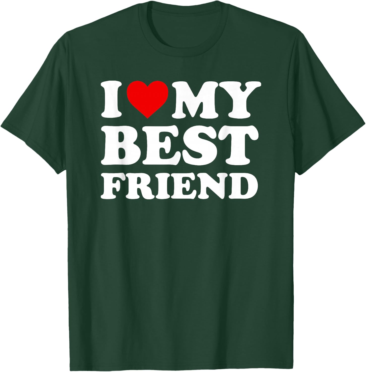 I Love My Best Friend - Heart BFF T-Shirt - T-Shirt | Forest