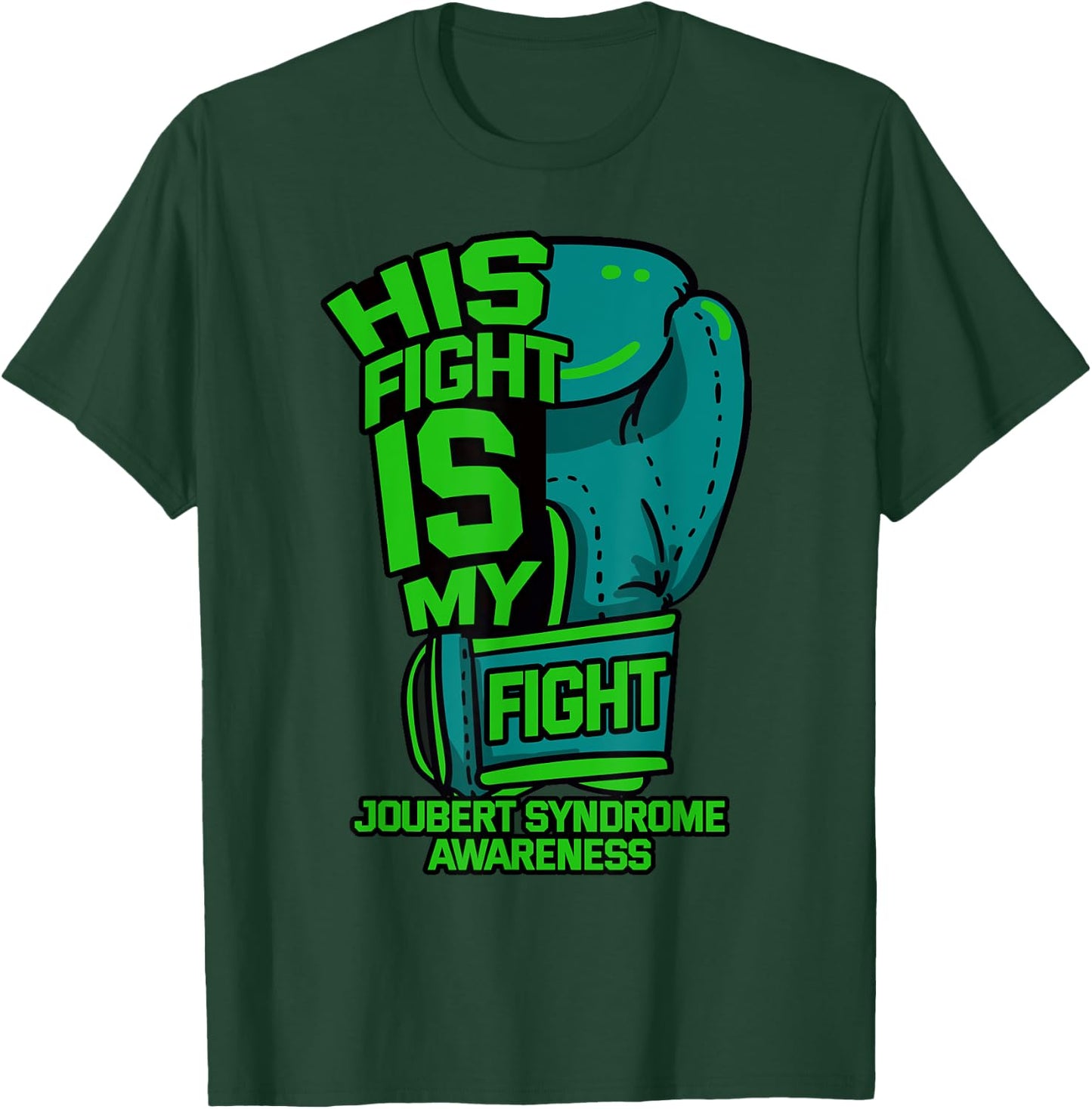 His Fight Is My Fight Joubert Syndrome Awareness Patient T-Shirt - T-Shirt | Forest