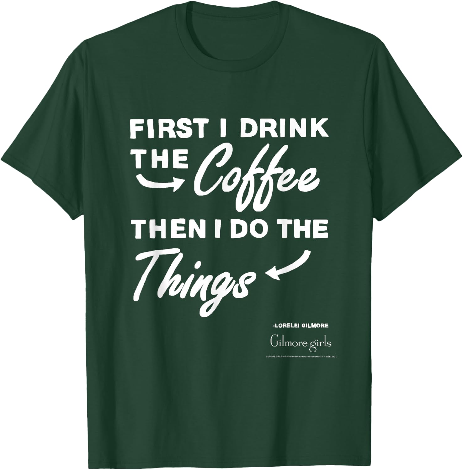 Gilmore Girls First I Drink The Coffee Text TV Show T-Shirt - T-Shirt | Forest