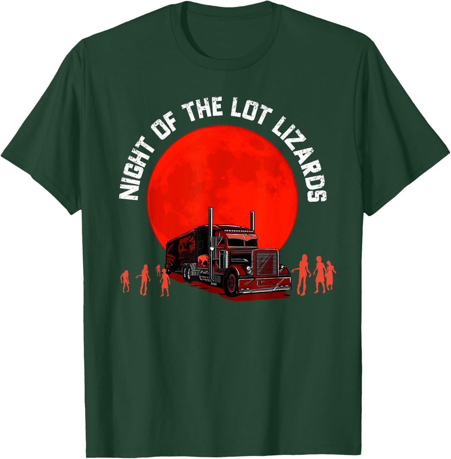 Night Of The Lot Lizards Funny Zombie Trucker Halloween T-Shirt - T-Shirt | Forest