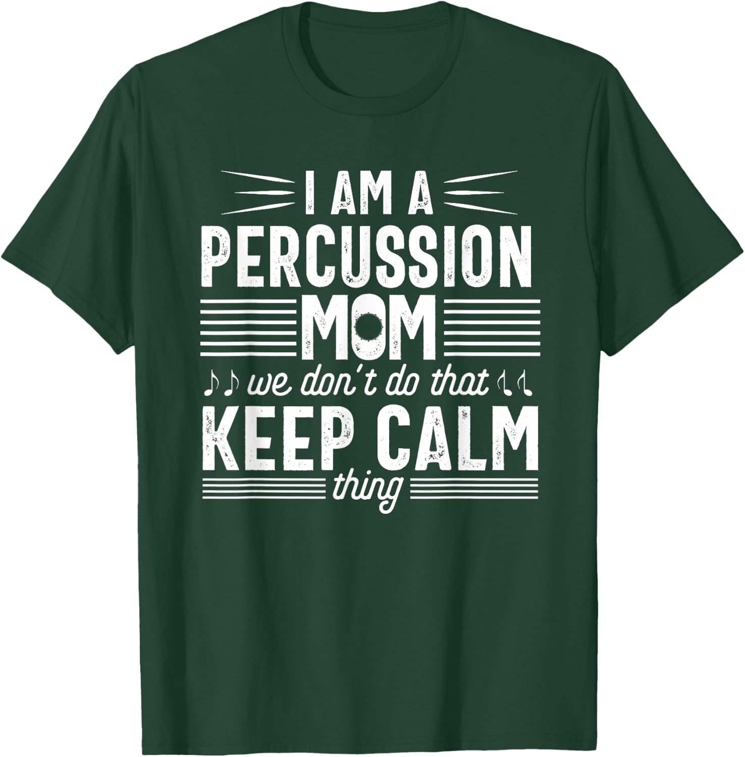 Percussion Player Mom Funny Calm Marching Band Parents T-Shirt - T-Shirt | Forest