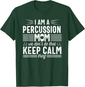 Percussion Player Mom Funny Calm Marching Band Parents T-Shirt - T-Shirt | Forest