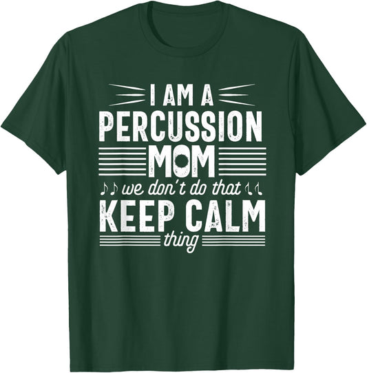 Percussion Player Mom Funny Calm Marching Band Parents T-Shirt - T-Shirt | Forest
