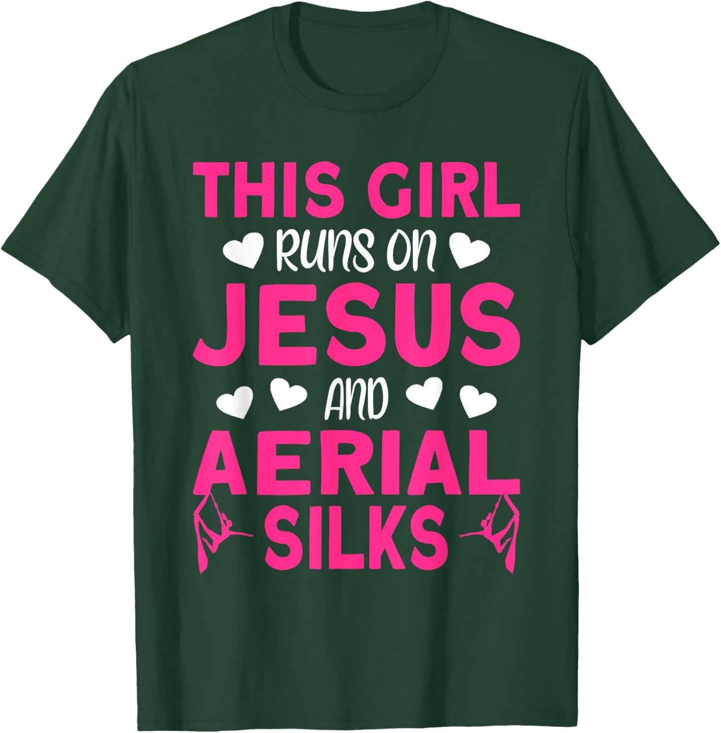Aerialist This Girl runs on Jesus and Aerial Silks T-Shirt - T-Shirt | Forest