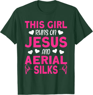 Aerialist This Girl runs on Jesus and Aerial Silks T-Shirt - T-Shirt | Forest
