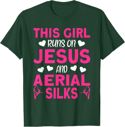 Aerialist This Girl runs on Jesus and Aerial Silks T-Shirt - T-Shirt | Forest