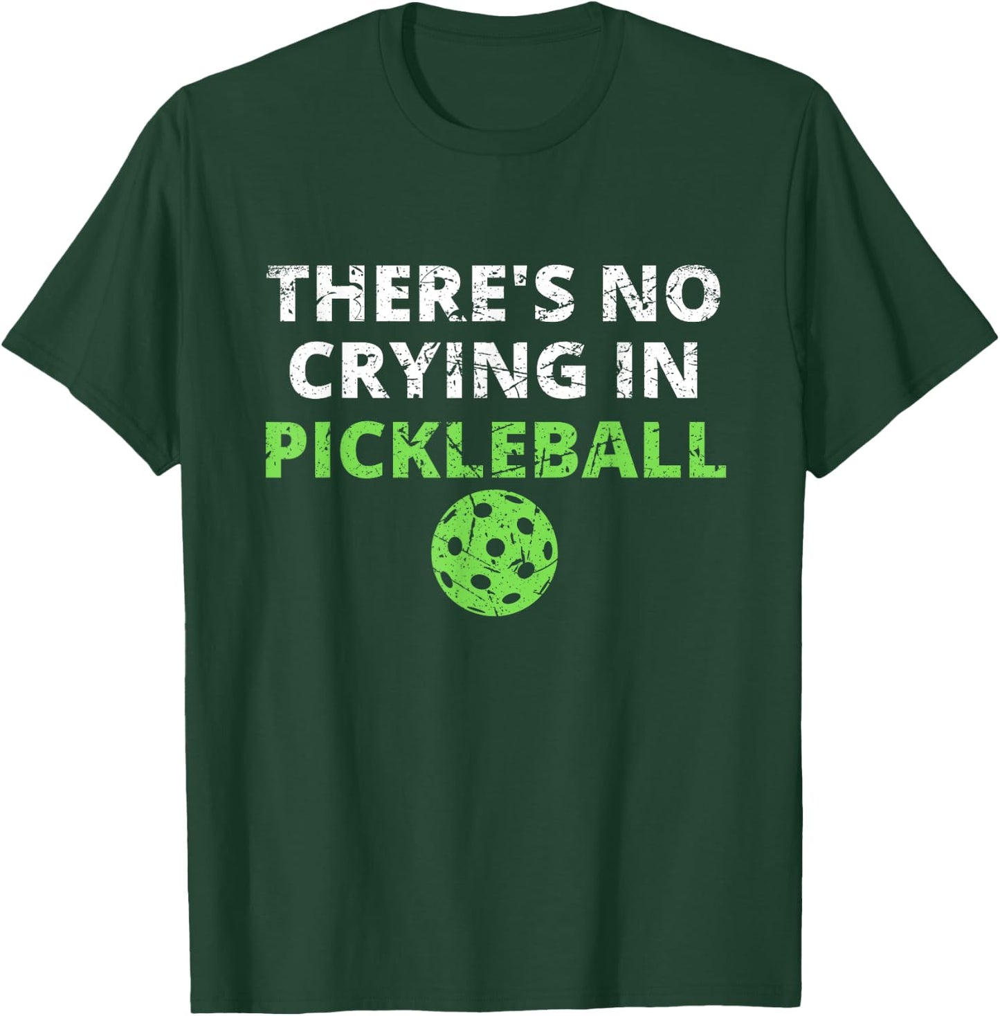 There's No Crying In Pickleball Paddles Sport T-Shirt - T-Shirt | Forest