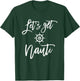 Let's Get Nauti Bachelorette Party Shirt Nautical Bridal T-Shirt - T-Shirt | Forest