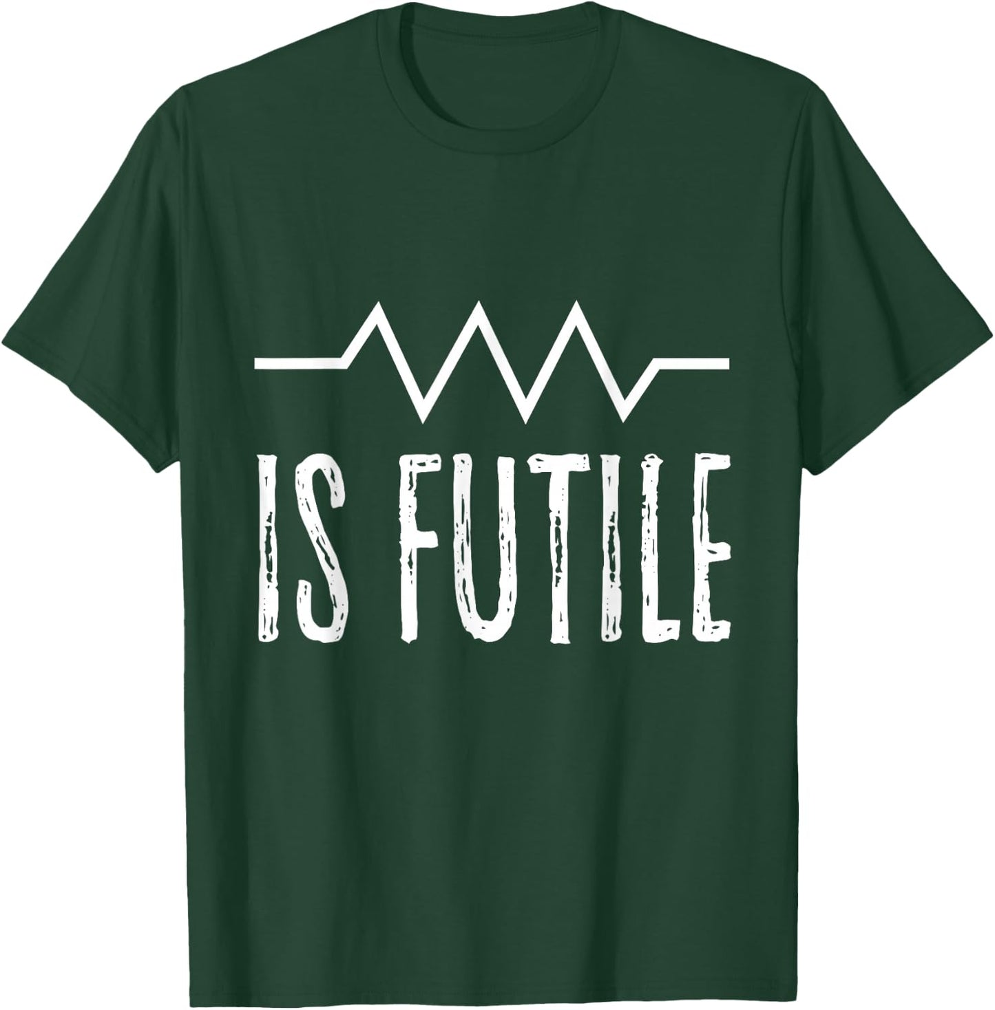 Is Futile Funny Electrician Joke Electrical Wiring Quote Fun T-Shirt - T-Shirt | Forest