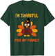 thankful for my family turkey thanksgiving turkey Lovers T-Shirt - T-Shirt | Forest