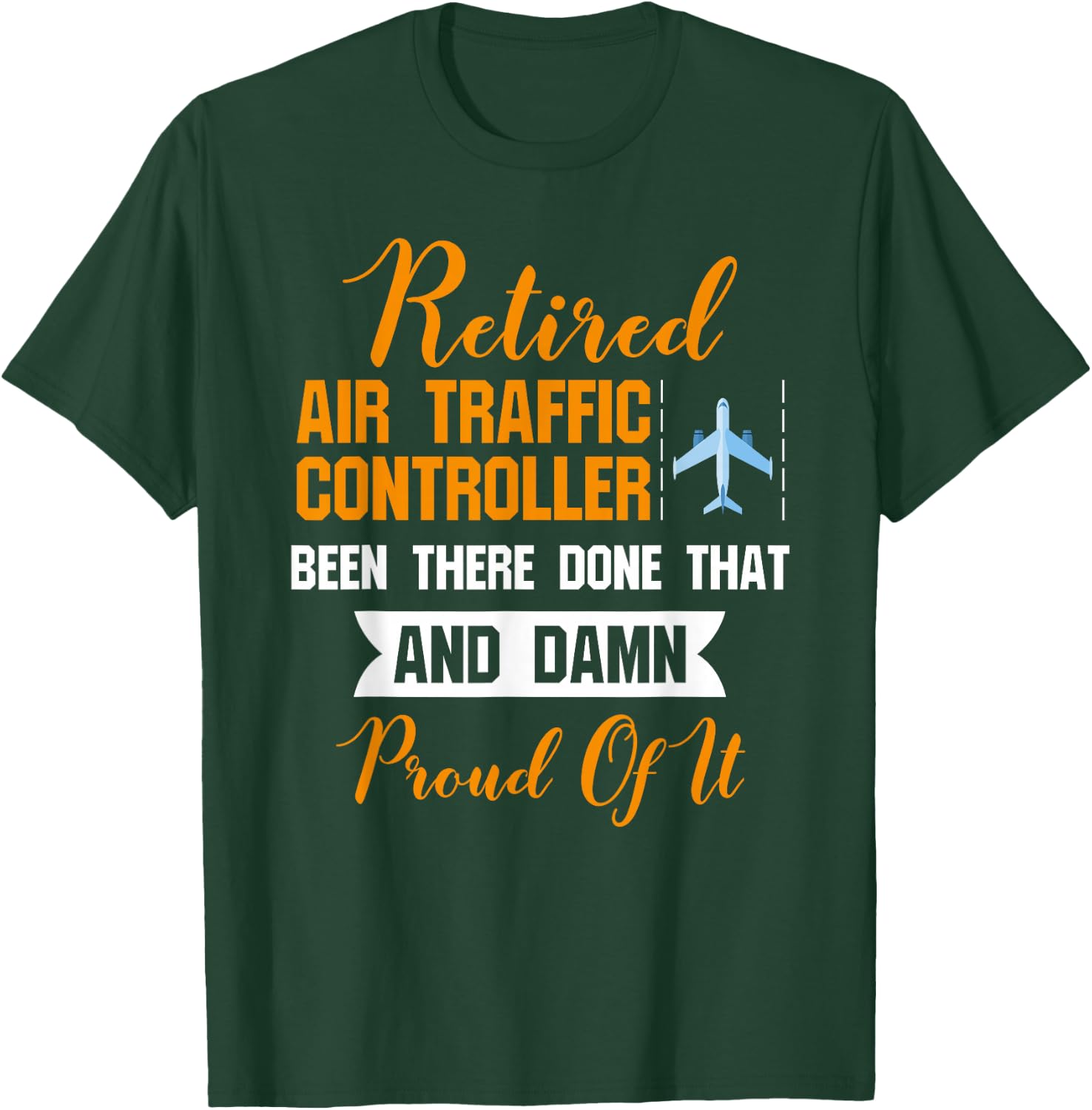 Funny Retired Air Traffic Controller Shirt -Damn Proud Of It T-Shirt - T-Shirt | Forest