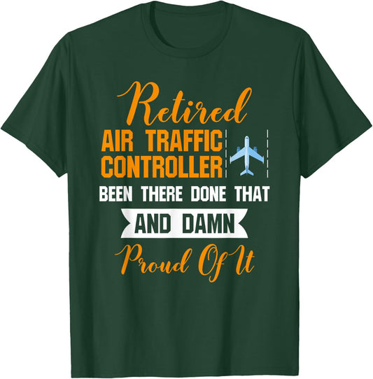 Funny Retired Air Traffic Controller Shirt -Damn Proud Of It T-Shirt - T-Shirt | Forest