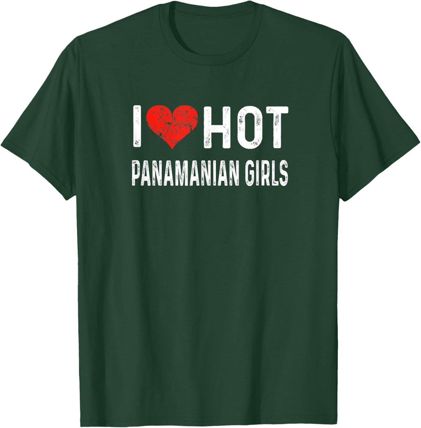 I Love Hot Panamanian Girls - Panama Heart Wife Girlfriend T-Shirt - T-Shirt | Forest