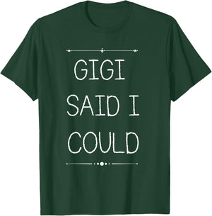 Gigi Said I Could Grandparent Shirt Funny Kids Baby Toddler T-Shirt - T-Shirt | Forest