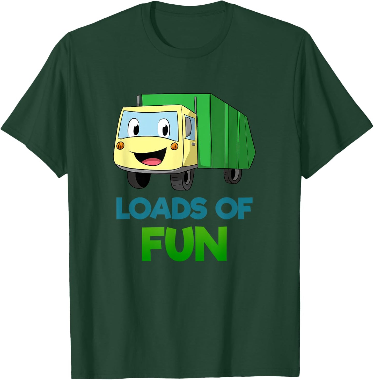 Garbage Smiling Truck Loads Of Fun Recycling Day Dustcar T-Shirt - T-Shirt | Forest