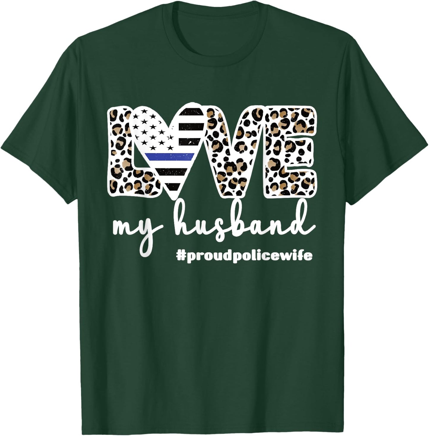Proud Police Wife Love Cop Wife Blue Line Husband T-Shirt - T-Shirt | Forest