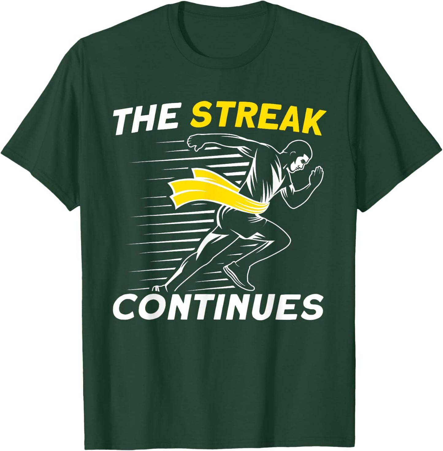 The streak continues Marathon Streak Runner Running T-Shirt - T-Shirt | Forest