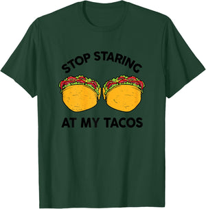 Taco-Shirt Girls Stop Staring At My Tacos Funny Mexican-Food T-Shirt - T-Shirt | Forest