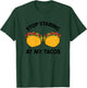 Taco-Shirt Girls Stop Staring At My Tacos Funny Mexican-Food T-Shirt - T-Shirt | Forest