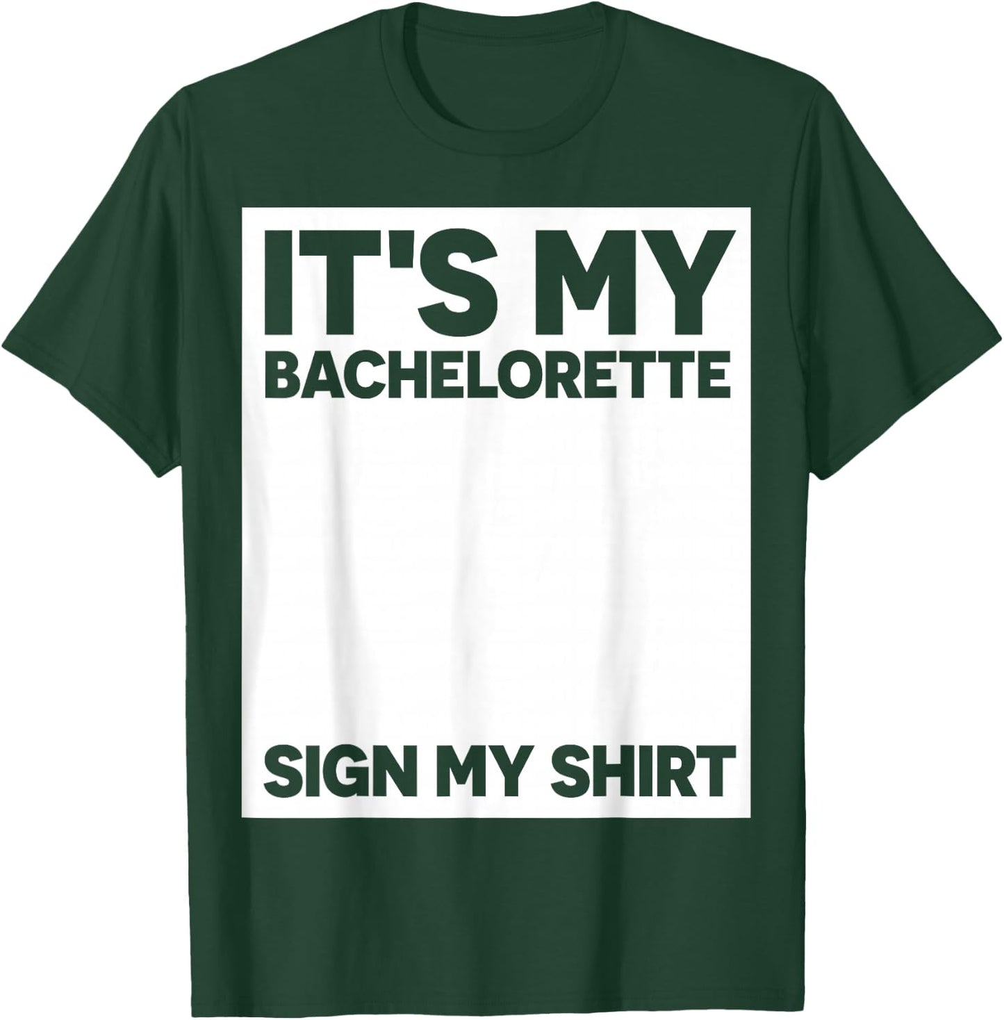My Bachelorette Party Sign My Shirt Funny Bachelorette Party T-Shirt - T-Shirt | Forest