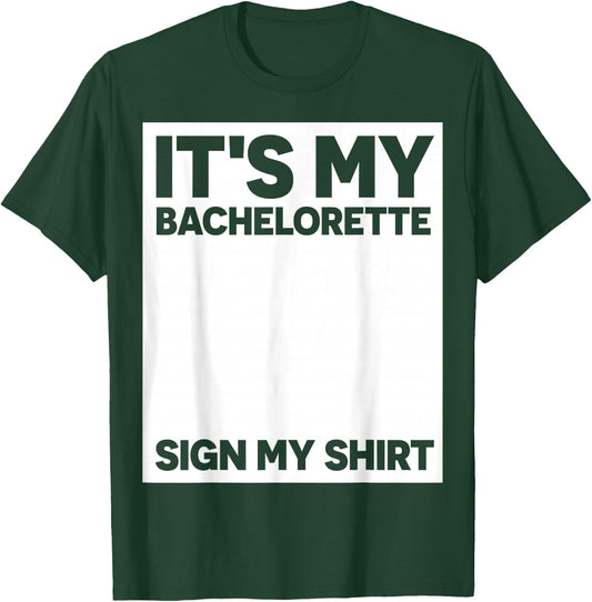 My Bachelorette Party Sign My Shirt Funny Bachelorette Party T-Shirt - T-Shirt | Forest