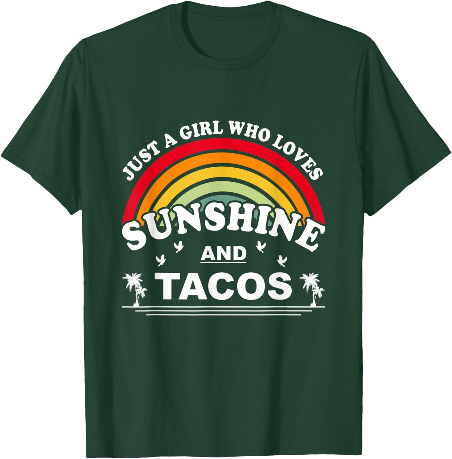 Just a Girl Who Loves Sunshine & Tacos T-Shirt - T-Shirt | Forest