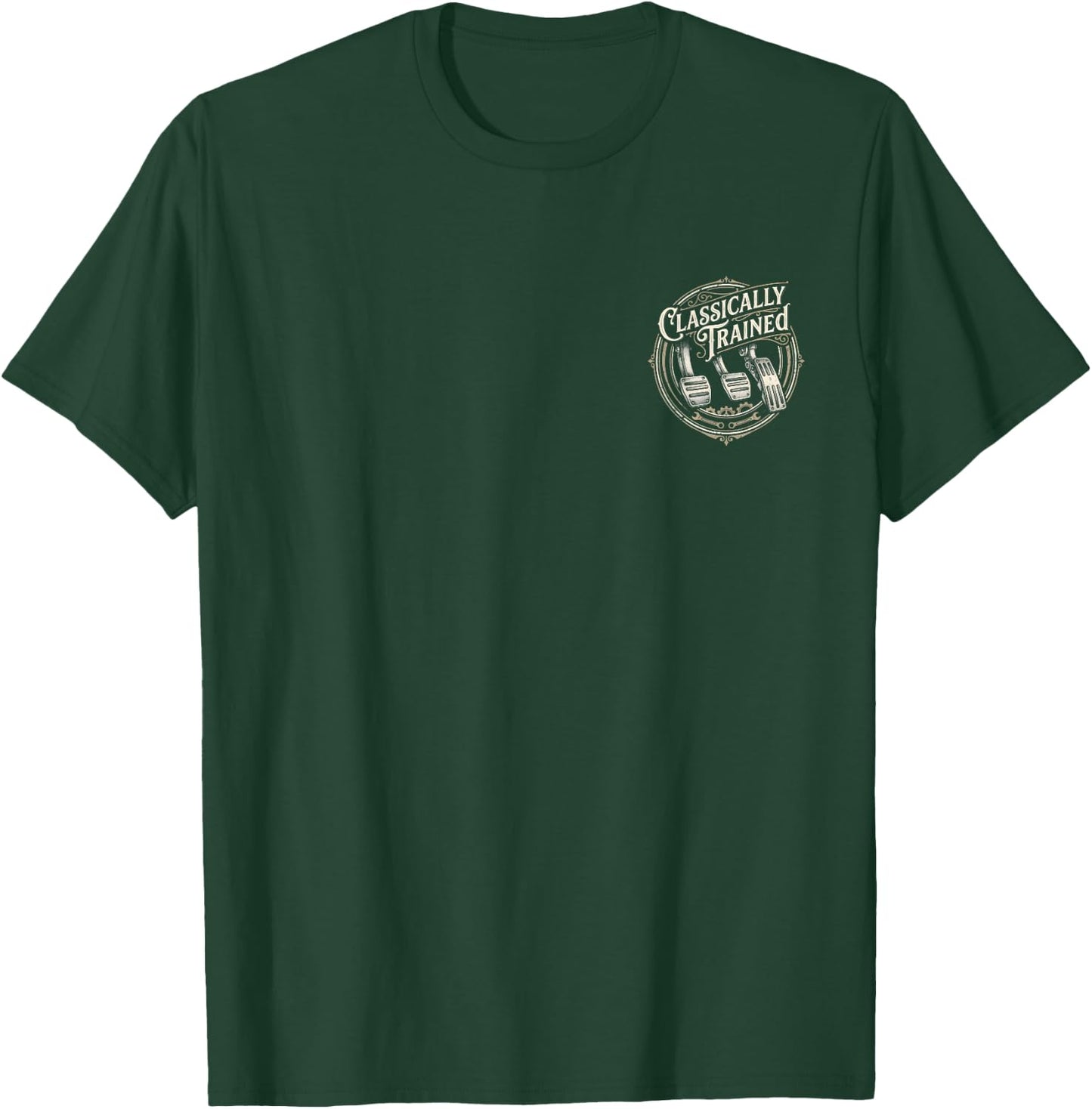 Classically Trained Manual Car Pedals Driving Humor T-Shirt - T-Shirt | Forest