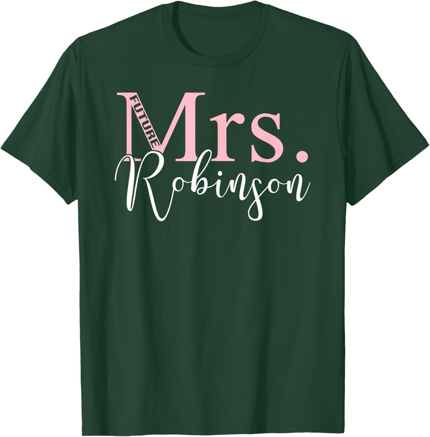 Future Mrs. Robinson Bachelorette Party Bridal Shower Gifts T-Shirt - T-Shirt | Forest